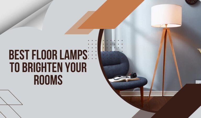 10 Best Floor Lamps To Brighten Your Rooms – Illuminate Your Space