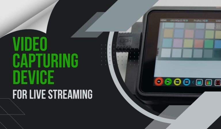 What is The Best Video Capturing Device For Live Streaming? – From Amateur to Pro