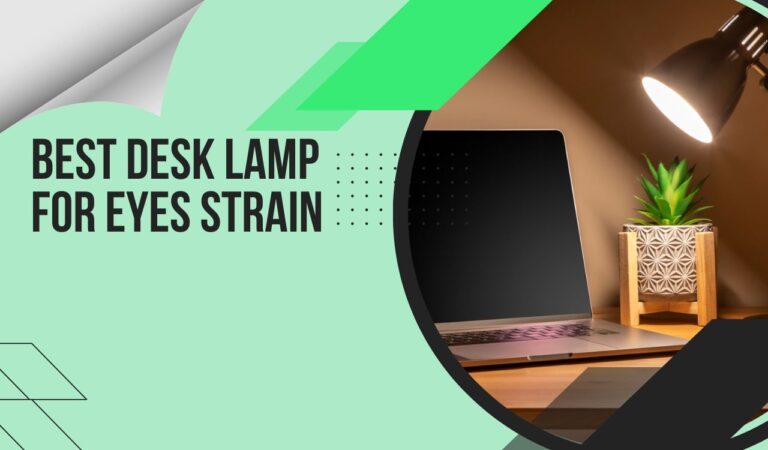 Best Desk Lamp For Eyes Strain