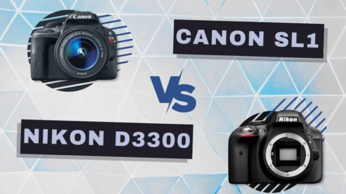 Canon SL1 VS Nikon D3300 – Differences & Similarities