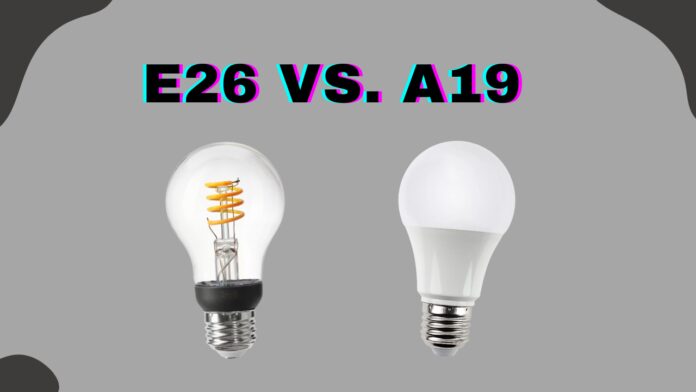 difference between e26 and a19